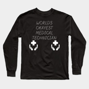 World okayest medical technician Long Sleeve T-Shirt